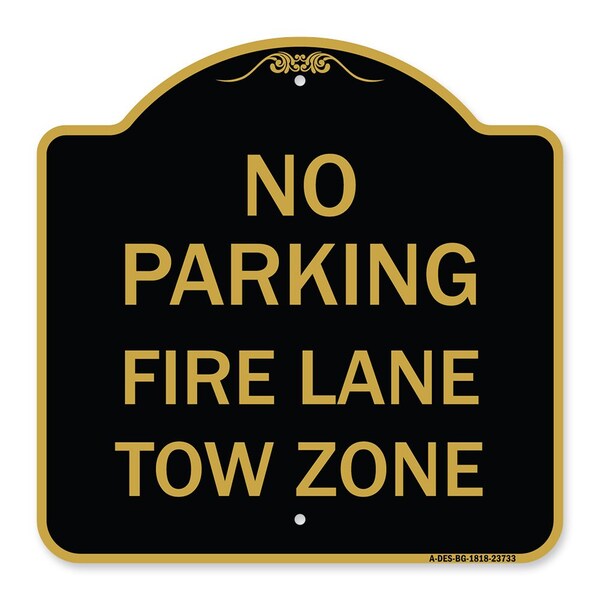 Signmission No Parking Fire Lane Tow Zone K-1645, Black & Gold Aluminum Sign, 18" x 18", BG-1818-23733 A-DES-BG-1818-23733 - main